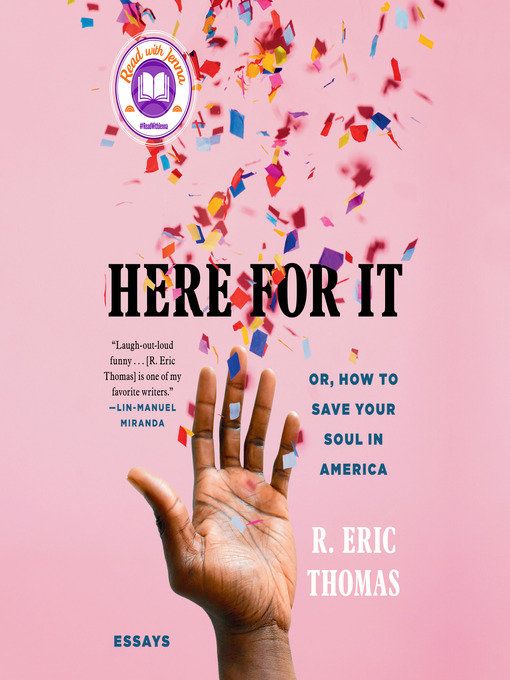 Title details for Here for It by R. Eric Thomas - Available